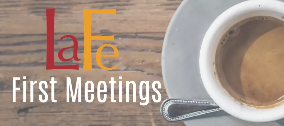 lafe first meetings