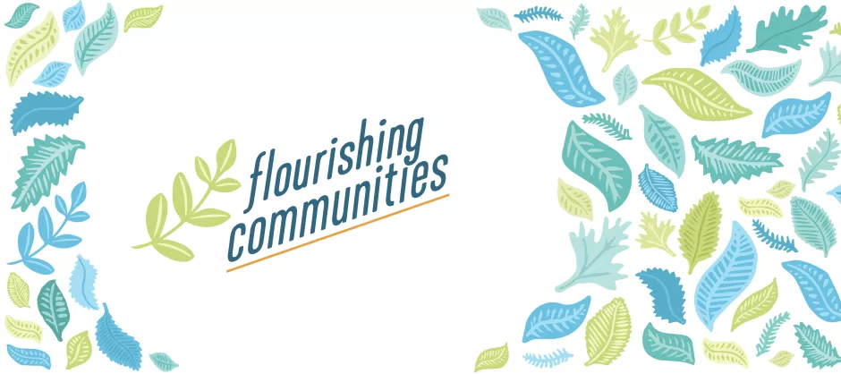 Flourishing Communities Banner with tri tone leaves green, teal, and light green.