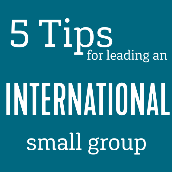 5 Tips for Leading an International Small Group square